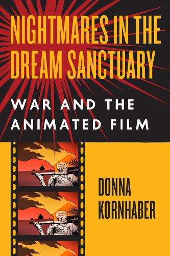 Бумажная книга «Nightmares in the Dream Sanctuary: War and the Animated Film», автор Донна Корнхабер - фото №1