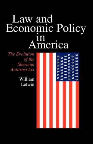 Бумажная книга «Law and Economic Policy in America: The Evolution of the Sherman Antitrust Act», автор Уильям Летвин - фото №1