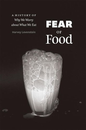 Бумажная книга «Fear of Food: A History of Why We Worry about What We Eat», автор Харви Левенштейн - фото №1