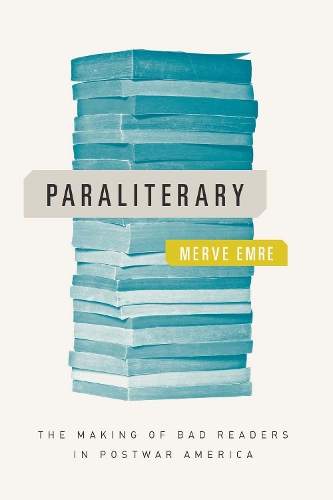 Паперова книга «Paraliterary: The Making of Bad Readers in Postwar America», автор Мерве Емре - фото №1