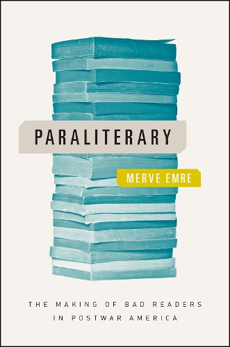 Паперова книга «Paraliterary: The Making of Bad Readers in Postwar America», автор Мерве Емре - фото №1