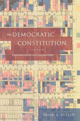 Бумажная книга «The Democratic Constitution: Experimentalism and Interpretation», автор Брайан Э. Батлер - фото №1