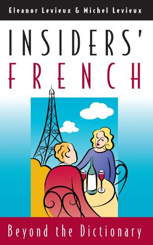 Паперова книга «Insiders' French: Beyond the Dictionary», авторів Елеонора Левьє, Мішель Левьє - фото №1