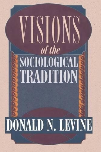 Бумажная книга «Visions of the Sociological Tradition», автор Дональд Н. Левин - фото №1