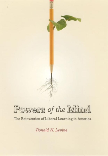 Бумажная книга «Powers of the Mind: The Reinvention of Liberal Learning in America», автор Дональд Н. Левин - фото №1