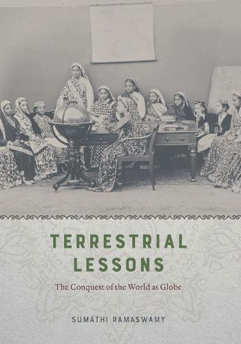 Бумажная книга «Terrestrial Lessons: The Conquest of the World as Globe», автор Суматхи Рамасвами - фото №1