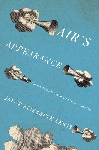 Бумажная книга «Air's Appearance: Literary Atmosphere in British Fiction, 1660-1794», автор Джейн Элизабет Льюис - фото №1