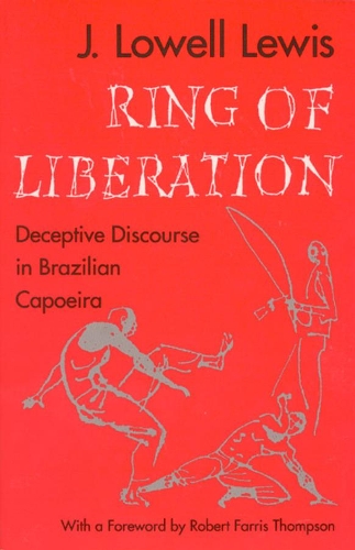 Паперова книга «Ring of Liberation: Deceptive Discourse in Brazilian Capoeira», автор Дж. Лоуелл Льюїс - фото №1
