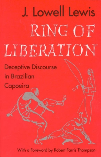 Бумажная книга «Ring of Liberation: Deceptive Discourse in Brazilian Capoeira», автор Дж. Лоуэлл Льюис - фото №1