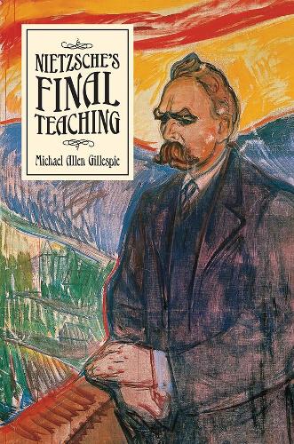Паперова книга «Nietzsche's Final Teaching», автор Майкл Аллен Гіллеспі - фото №1
