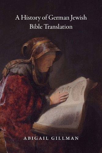 Бумажная книга «A History of German Jewish Bible Translation», автор Эбигейл Гиллман - фото №1