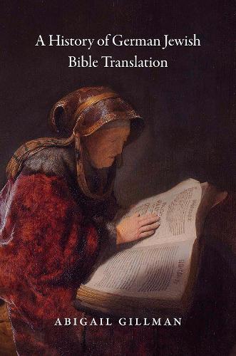 Паперова книга «A History of German Jewish Bible Translation», автор Ебігейл Гіллман - фото №1