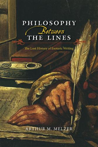 Бумажная книга «Philosophy Between the Lines: The Lost History of Esoteric Writing», автор Артур М. Мельцер - фото №1