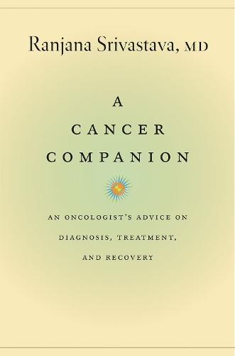 Бумажная книга «A Cancer Companion: An Oncologist's Advice on Diagnosis, Treatment, and Recovery», автор Ранджана Шривастава - фото №1