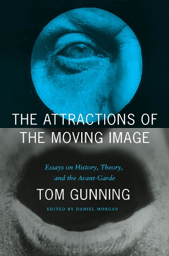 Бумажная книга «The Attractions of the Moving Image: Essays on History, Theory, and the Avant-Garde», автор Том Ганнинг - фото №1