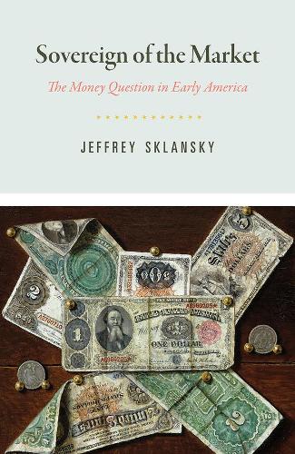 Бумажная книга «Sovereign of the Market: The Money Question in Early America», автор Джеффри Склански - фото №1
