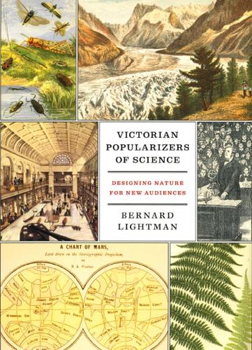 Паперова книга «Victorian Popularizers of Science: Designing Nature for New Audiences», автор Бернард Лайтман - фото №1