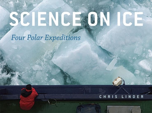 Бумажная книга «Science on Ice: Four Polar Expeditions», автор Крис Линдер - фото №1