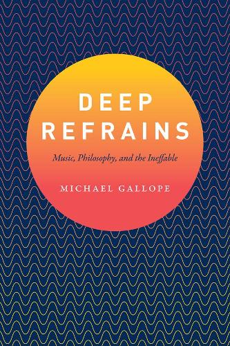 Паперова книга «Deep Refrains: Music, Philosophy, and the Ineffable», автор Майкл Галлоп - фото №1