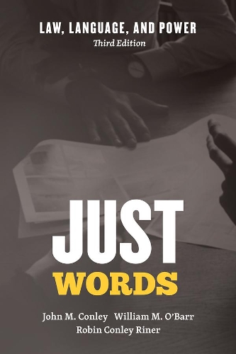 [object Object] «Just Words: Law, Language, and Power, Third Edition», авторов Джон М Конли, Робин Конли Ринер, Уильям М. О'Барр - фото №1
