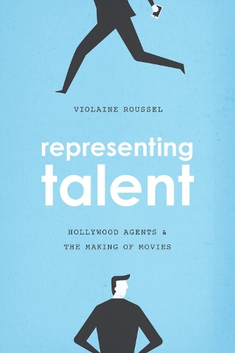Бумажная книга «Representing Talent: Hollywood Agents and the Making of Movies», автор Виолен Руссель - фото №1