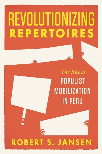 Бумажная книга «Revolutionizing Repertoires: The Rise of Populist Mobilization in Peru», автор Роберт С. Янсен - фото №1