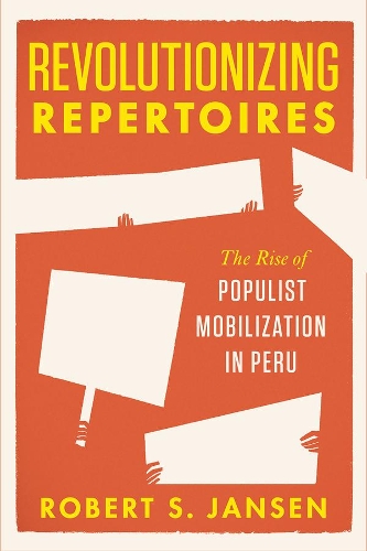 Бумажная книга «Revolutionizing Repertoires: The Rise of Populist Mobilization in Peru», автор Роберт С. Янсен - фото №1