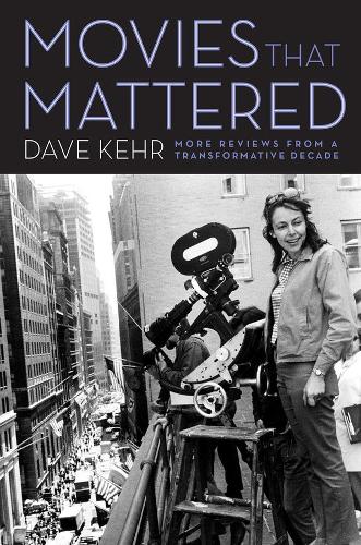 Бумажная книга «Movies That Mattered: More Reviews from a Transformative Decade», автор Дэйв Кер - фото №1
