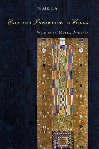 Бумажная книга «Eros and Inwardness in Vienna: Weininger, Musil, Doderer», автор Дэвид С. Люфт - фото №1