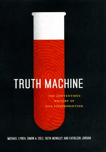 Бумажная книга «Truth Machine: The Contentious History of DNA Fingerprinting», авторов Кэтлин Джордан, Майкл Э. Линч, Рут Макнелли, Саймон А. Коул - фото №1