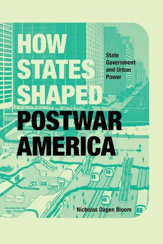 Бумажная книга «How States Shaped Postwar America: State Government and Urban Power», автор Николас Даген Блум - фото №1