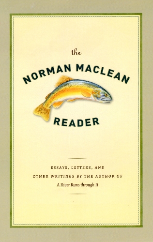 Бумажная книга «The Norman Maclean Reader», авторов Норман Маклин, O. Алан Вельциен - фото №1