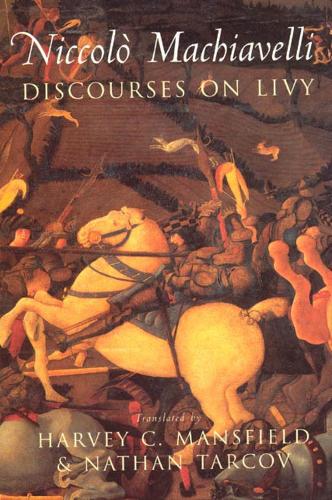 Бумажная книга «Discourses on Livy», авторов Харви К. Мэнсфилд, Натан Тарков, Никколо Макиавелли - фото №1