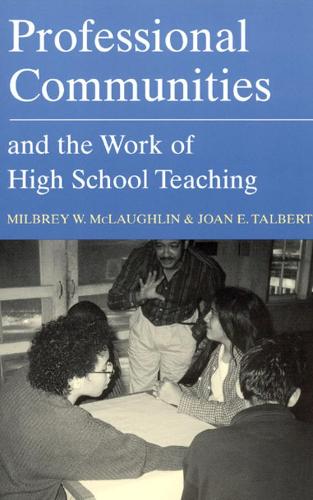 Бумажная книга «Professional Communities and the Work of High School Teaching», авторов Джоан Э. Талберт, Милбри В. Маклафлин - фото №1