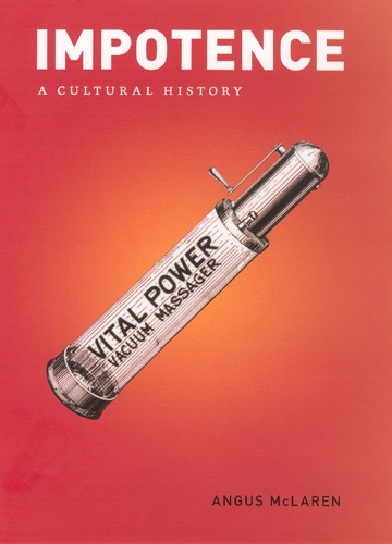 Бумажная книга «Impotence: A Cultural History», автор Ангус Макларен - фото №1