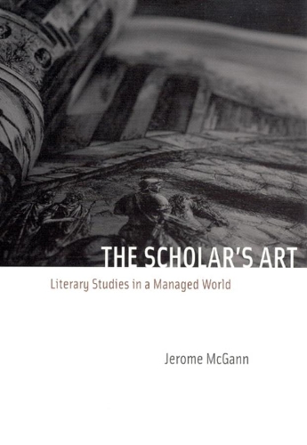 Бумажная книга «The Scholar's Art: Literary Studies in a Managed World», автор Джером Дж. Макганн - фото №1