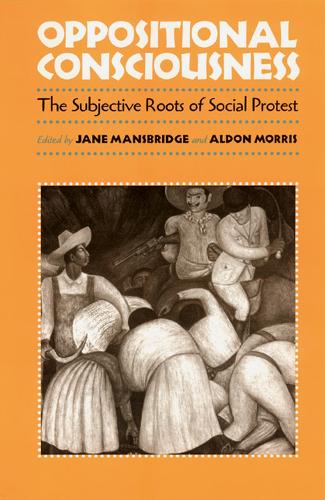 Бумажная книга «Oppositional Consciousness: The Subjective Roots of Social Protest», автор Джейн Дж. Мэнсбридж - фото №1