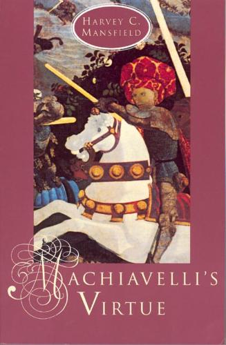 Паперова книга «Machiavelli's Virtue», автор Гарві К. Менсфілд - фото №1
