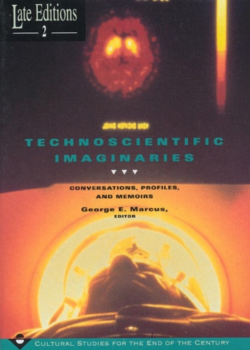 Бумажная книга «Technoscientific Imaginaries: Conversations, Profiles, and Memoirs», автор Джордж Э. Маркус - фото №1