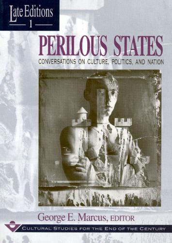Бумажная книга «Perilous States: Conversations on Culture, Politics, and Nation», автор Джордж Э. Маркус - фото №1