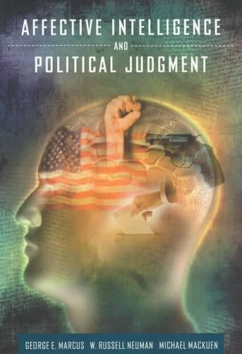Бумажная книга «Affective Intelligence and Political Judgment», авторов Джордж Э. Маркус, Майкл Маккуэн, В. Рассел Нойман - фото №1
