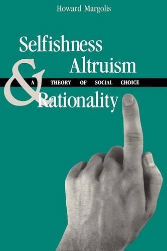 Бумажная книга «Selfishness, Altruism, and Rationality», автор Говард Марголис - фото №1