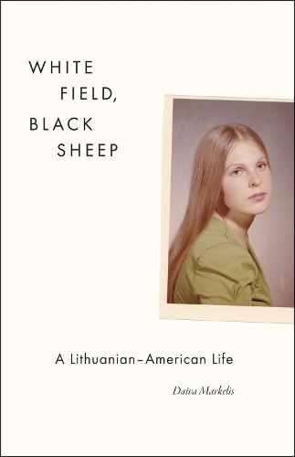 Бумажная книга «White Field, Black Sheep: A Lithuanian-American Life», автор Дайва Маркелис - фото №1