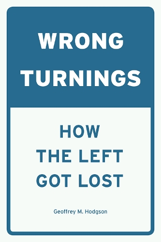 Бумажная книга «Wrong Turnings: How the Left Got Lost», автор Джеффри М. Ходжсон - фото №1
