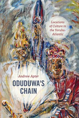 Бумажная книга «Oduduwa's Chain: Locations of Culture in the Yoruba-Atlantic», автор Эндрю Аптер - фото №1
