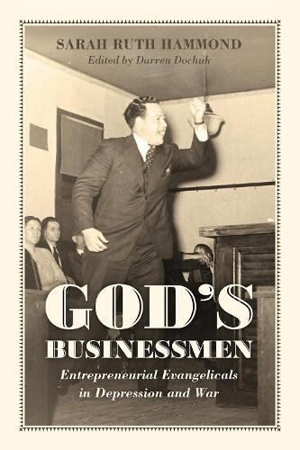 Бумажная книга «God's Businessmen: Entrepreneurial Evangelicals in Depression and War», автор Сара Рут Хаммонд - фото №1