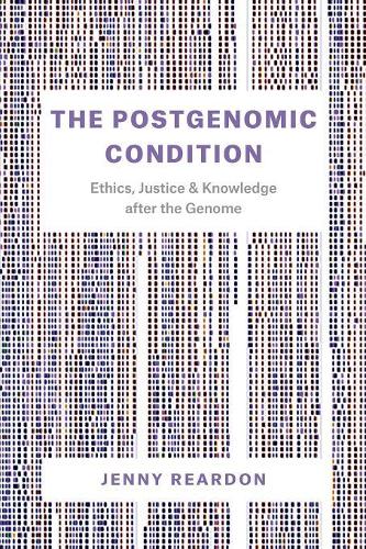 Бумажная книга «The Postgenomic Condition: Ethics, Justice, and Knowledge after the Genome», автор Дженни Риардон - фото №1
