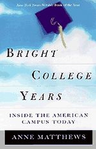 Бумажная книга «Bright College Years: Inside the American College Today», автор Энн Мэтьюс - фото №1