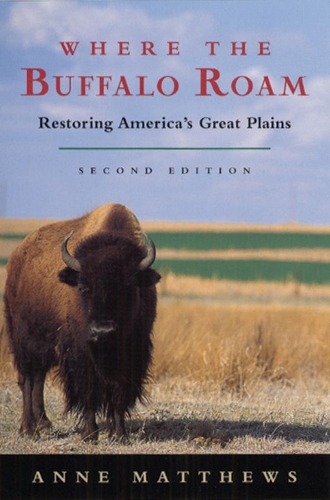 Бумажная книга «Where the Buffalo Roam: Restoring America's Great Plains», автор Энн Мэтьюс - фото №1