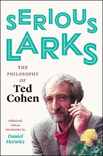 Паперова книга «Serious Larks: The Philosophy of Ted Cohen», автор Тед Коен - фото №1
